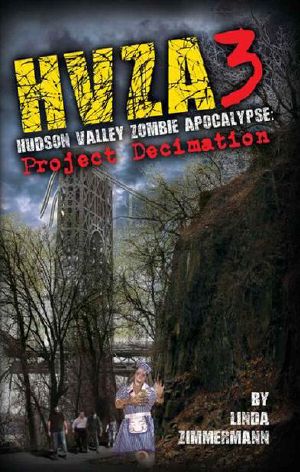 [Hudson Valley Zombie Apocalypse 03] • Hudson Valley Zombie Apocalypse · Project Decimation